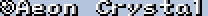 Aeon Crystal